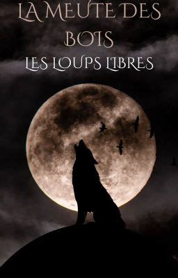 La Meute Des Bois Les Loups Libres Promenons Nous Dans Les Bois