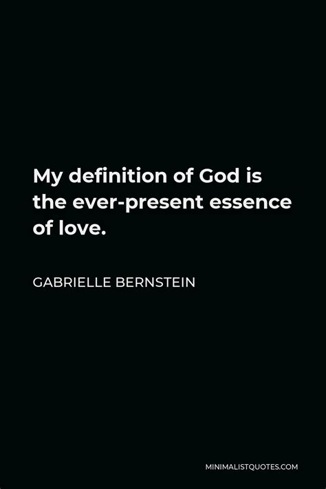 Gabrielle Bernstein Quote My Definition Of God Is The Ever Present