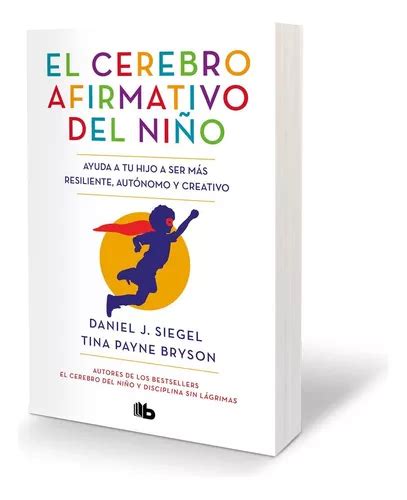 El Cerebro Afirmativo Del Niño Daniel J Siegel Envío gratis