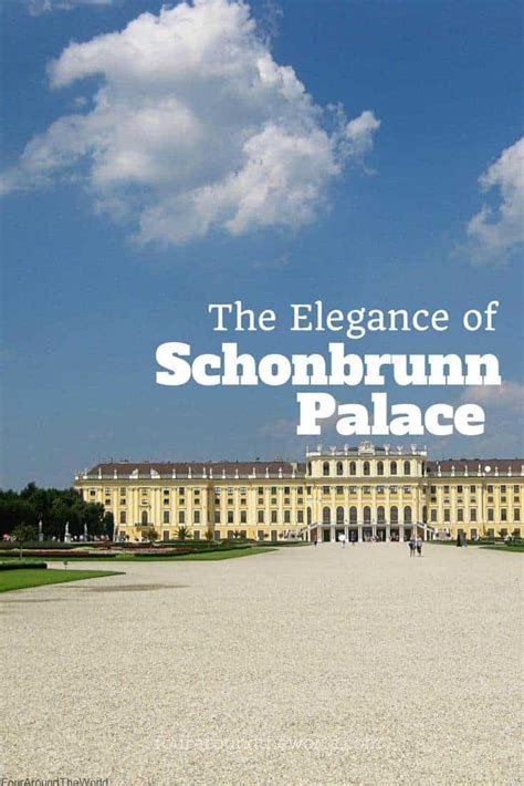 The Elegance of Schonbrunn Palace - Four Around The World