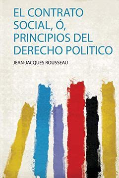 Libro El Contrato Social ó Principios del Derecho Politico De Jean