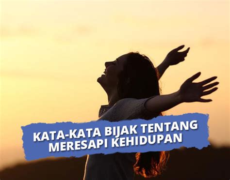 Kata Kata Bijak Kehidupan Penuh Makna Dan Inspiratif