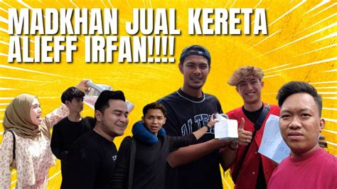 MADKHAN JUAL KERETA AI TEAM ALIEFF IRFAN TERKEJUT BOYRA MENGAMOK