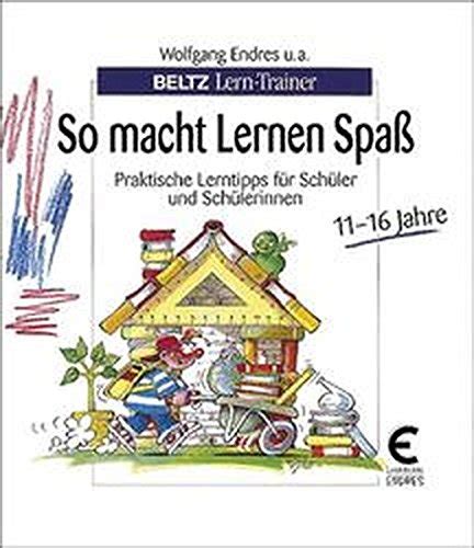 So macht Lernen Spaß by Wolfgang Endres Goodreads