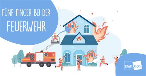 Fingerspiel Fünf Finger bei der Feuerwehr Klett Kita Blog