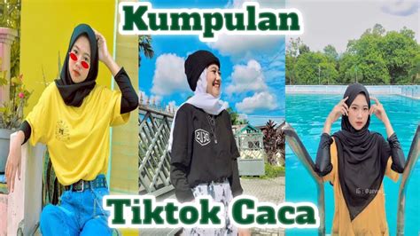 Kumpulan Tiktok Caca Terbaru Youtube