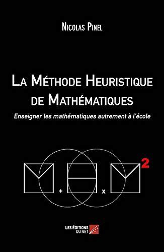 La Methode Heuristique De Mathematiques Enseigner Les Mathematiques