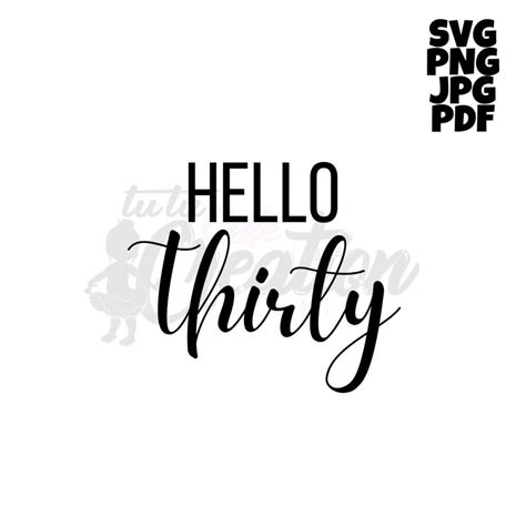 Hello Thirty Svg Hello Thirty 30th Birthday Svg Png Cricut Svg File Silhouette File Hello