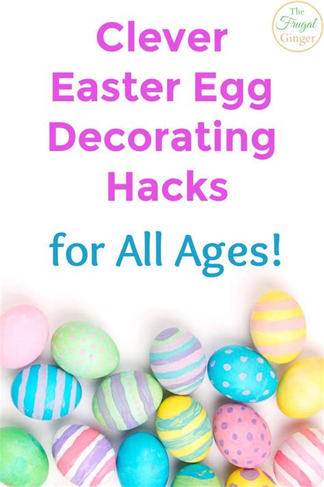 Clever Easter Egg Decorating Hacks For All Ages The Frugal Ginger