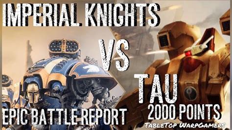 Warhammer 40k Battle Report Tau Vs Imperial Knights 2000pts YouTube