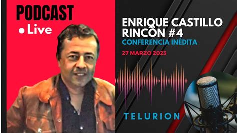 Podcast Enrique Castillo Rinc N Conferencia In Dita Youtube