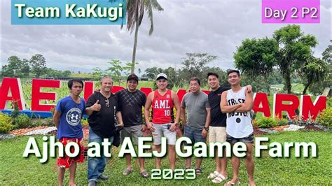 Ep Day P Ajho At Aej Game Farm Youtube