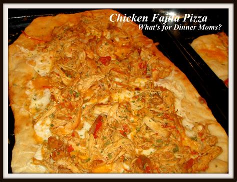 Chicken Fajita Pizza Whats For Dinner Moms