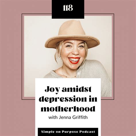 118 Joy Amidst Depression In Motherhood With Jenna Griffith