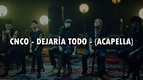 Cnco Dejar A Todo Acapella Version Youtube