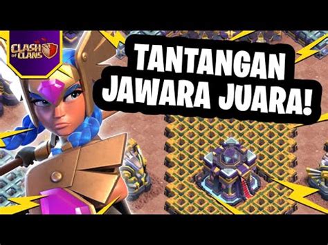 CARA MUDAH MERATAKAN BASE TANTANGAN JAWARA JUARA CLASH OF CLANS