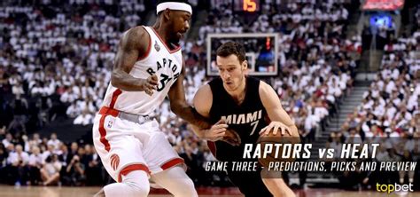 Raptors Vs Heat Series Game 3 Predictions Picks And Odds