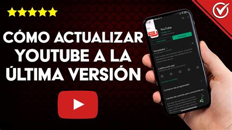 C Mo Actualizar Youtube A La Ltima Versi N Pc O Android Youtube