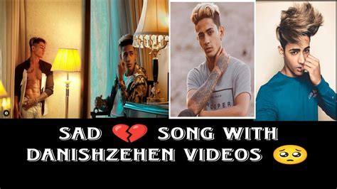 Sad 💔 Song With Danish Zehen Videos 🥺 Sad Song Trending Video