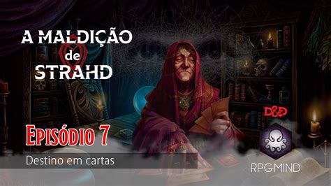 A Maldi O De Strahd Ep Destino Em Cartas Youtube