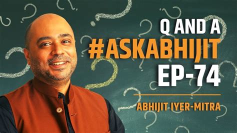 Askabhijit Episode Question And Answer Session With Abhijit Iyer