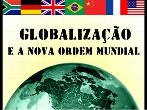 Globaliza O E A Nova Ordem Mundial Ppt