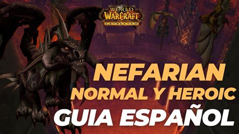 GUIA EN ESPAÑOL NEFARIAN NORMAL HEROICO BLACKWING DESCENT