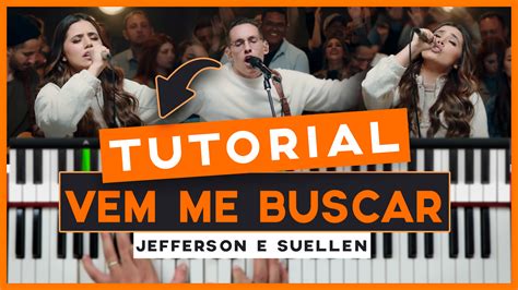 Vem Me Buscar Jefferson E Suellen Aula De Teclado Tutorial De