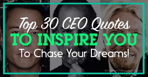 Top 30 CEO Quotes That Will Inspire You To Chase Your Dreams