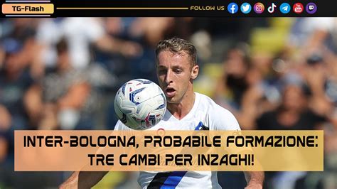 Video Inter Bologna Tre Cambi Inzaghi Tg Flash Inter News