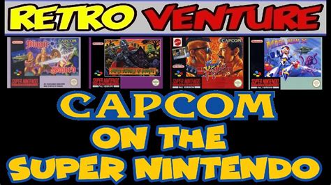 Capcom On The Super Nintendo SNES RetroVentureUK YouTube