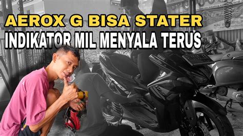 PENYEBAB MOTOR YAMAHA AEROX 155 VVA TIDAK BISA STATERINDIKATOR MIL