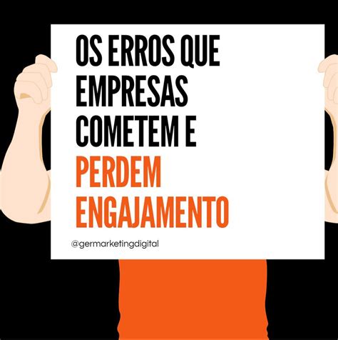 Erros Que Empresas Cometem E Perdem Engajamento Nas Redes Sociais