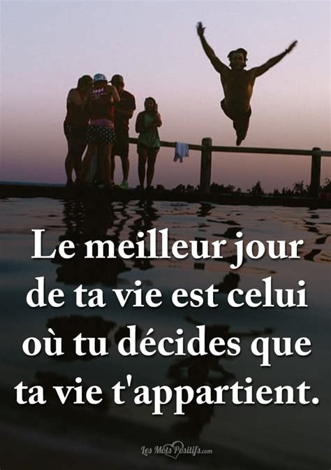 Le Meilleur Jour De Ta Vie Citation Positive Et Proverbe Positif