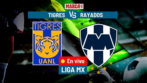 Liga Mx 2023 Juego Tigres Vs Monterrey En Vivo Por Internet Clásico