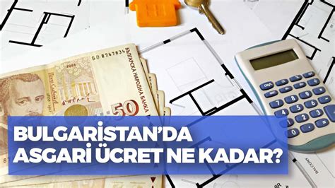 Bulgaristan da Asgari Ücret Ne Kadar 2024 Yılı Yaşam Maliyeti ve