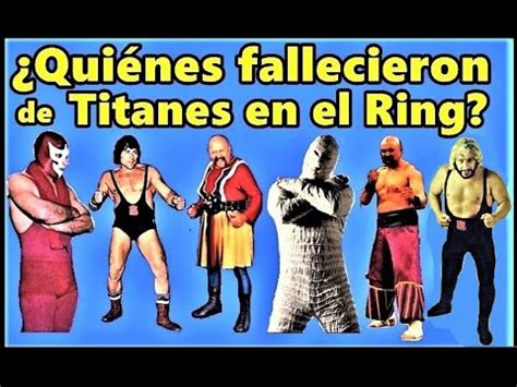 Quiénes Viven y Quienes Fallecieron de Titanes en el Ring YouTube