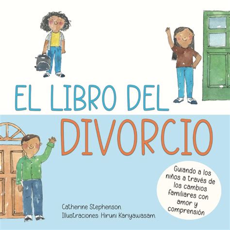 El libro del divorcio Guiando a los niños a través de los cambios