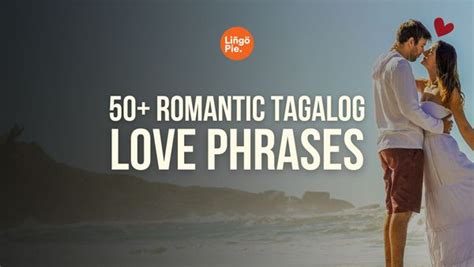 50+ Romantic Tagalog Love Phrases To Steal Hearts