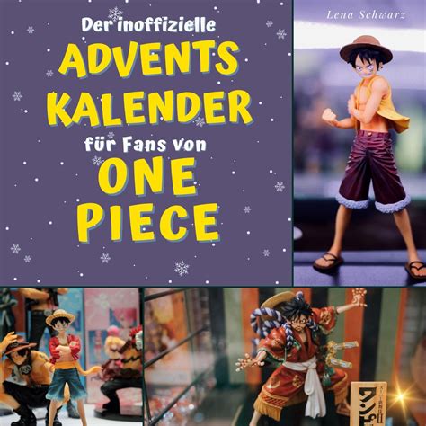 Der inoffizielle Adventskalender für Fans von One Piece von Lena