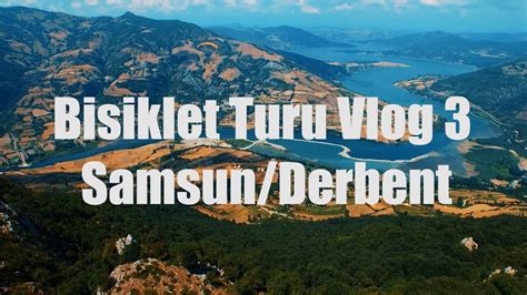 Bisiklet Turu Vlog 3 Samsun Bafra Derbent BisikletVlog Bisikletturu