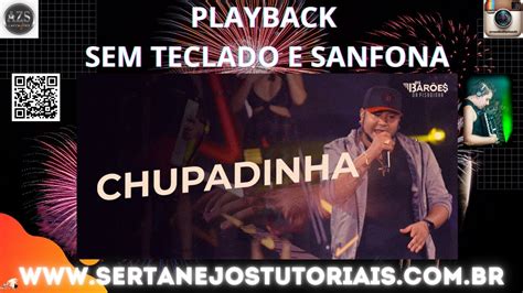 Chupadinha Os Barões Da Pisadinhaplayback Sem Teclado E Sanfonaevandro Furlanhurricane