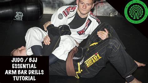 Judo Bjj 5 Essential Arm Bar Drills Tutorial Youtube