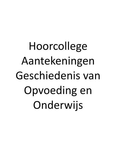 Hoorcollege Aantekeningen Geschiedenis Van Opvoeding En Onderwijs