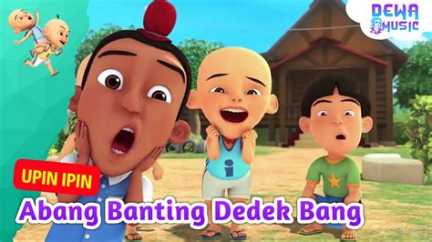 Abang Banting Dedek Bang Tiktok Upin Ipin Terbaru YouTube