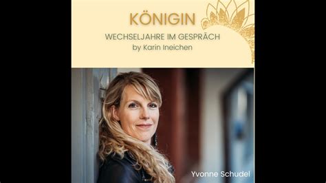 K Nigin Wechseljahre Im Gespr Ch Mit Yvonne Schudel Youtube