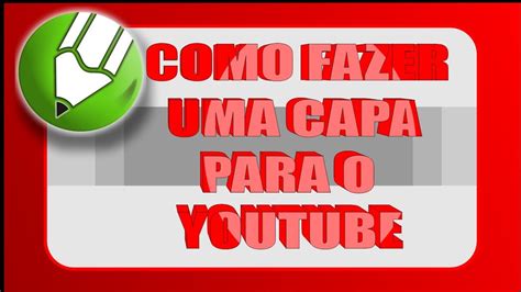 Como Fazer Uma Capa Para Youtube No Corel Vídeo Dailymotion