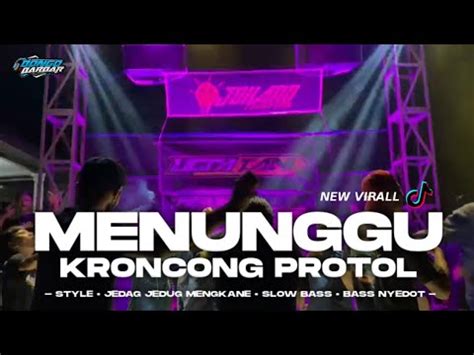 Dj Kroncong Protol X Menunggu Style Jedag Jedug Mengkane Bongobarbar