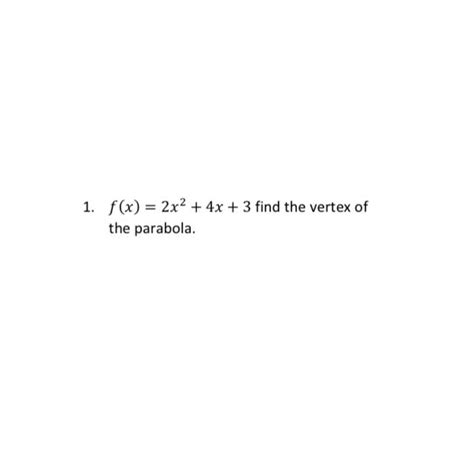 Solved F X 2x2 4x 3 ﻿find The Vertex Of The Parabola