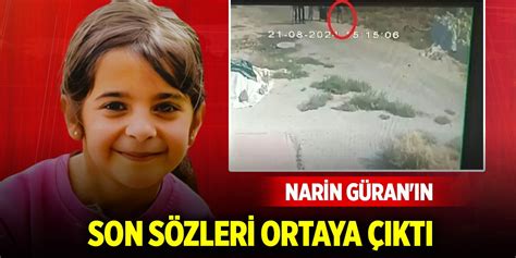 16 gündür kayıp olan Narin Güran ın son sözleri ortaya çıktı